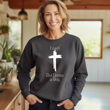 Load image into Gallery viewer, I Can't But I Know A Guy Sweatshirt