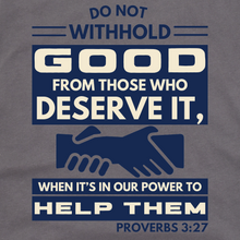 Load image into Gallery viewer, Do Not Withhold Good From Those Who Deserve It T-shirt
