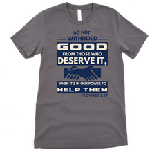 Load image into Gallery viewer, Do Not Withhold Good From Those Who Deserve It T-shirt
