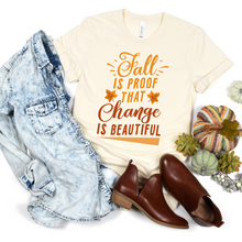 Load image into Gallery viewer, Fall is Proof that Change is Beautiful T-shirt
