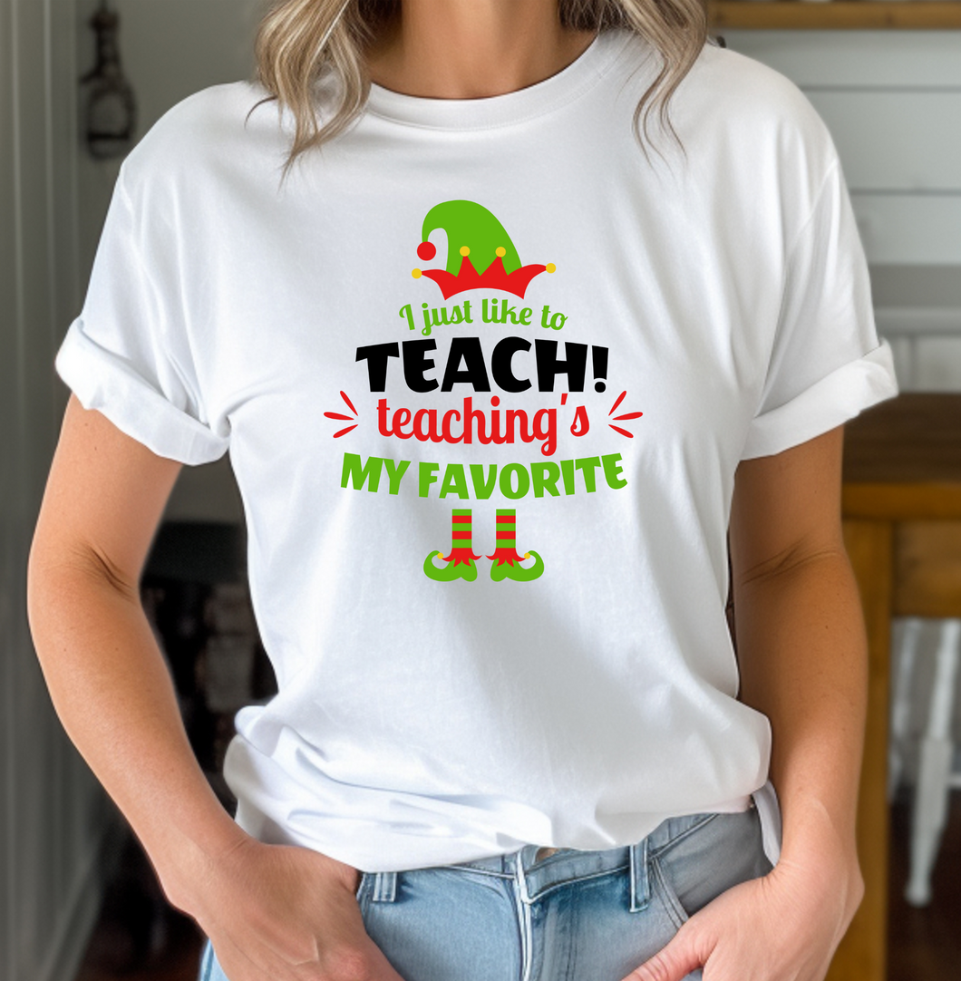 I Just Like to Teach! Teaching's My Favorite Crew Neck Teacher Shirt