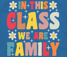 Load image into Gallery viewer, In This Class We Are Family T-shirt
