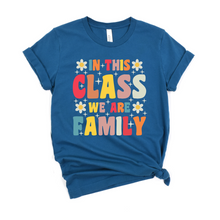 Load image into Gallery viewer, In This Class We Are Family T-shirt
