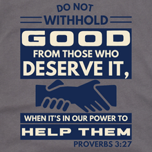 Load image into Gallery viewer, Do Not Withhold Good From Those Who Deserve It T-shirt
