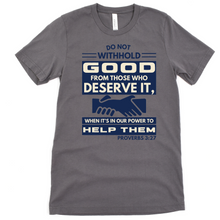 Load image into Gallery viewer, Do Not Withhold Good From Those Who Deserve It T-shirt
