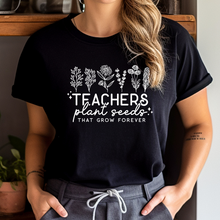 Load image into Gallery viewer, Teachers Plant Seeds that Grow Forever t-shirt
