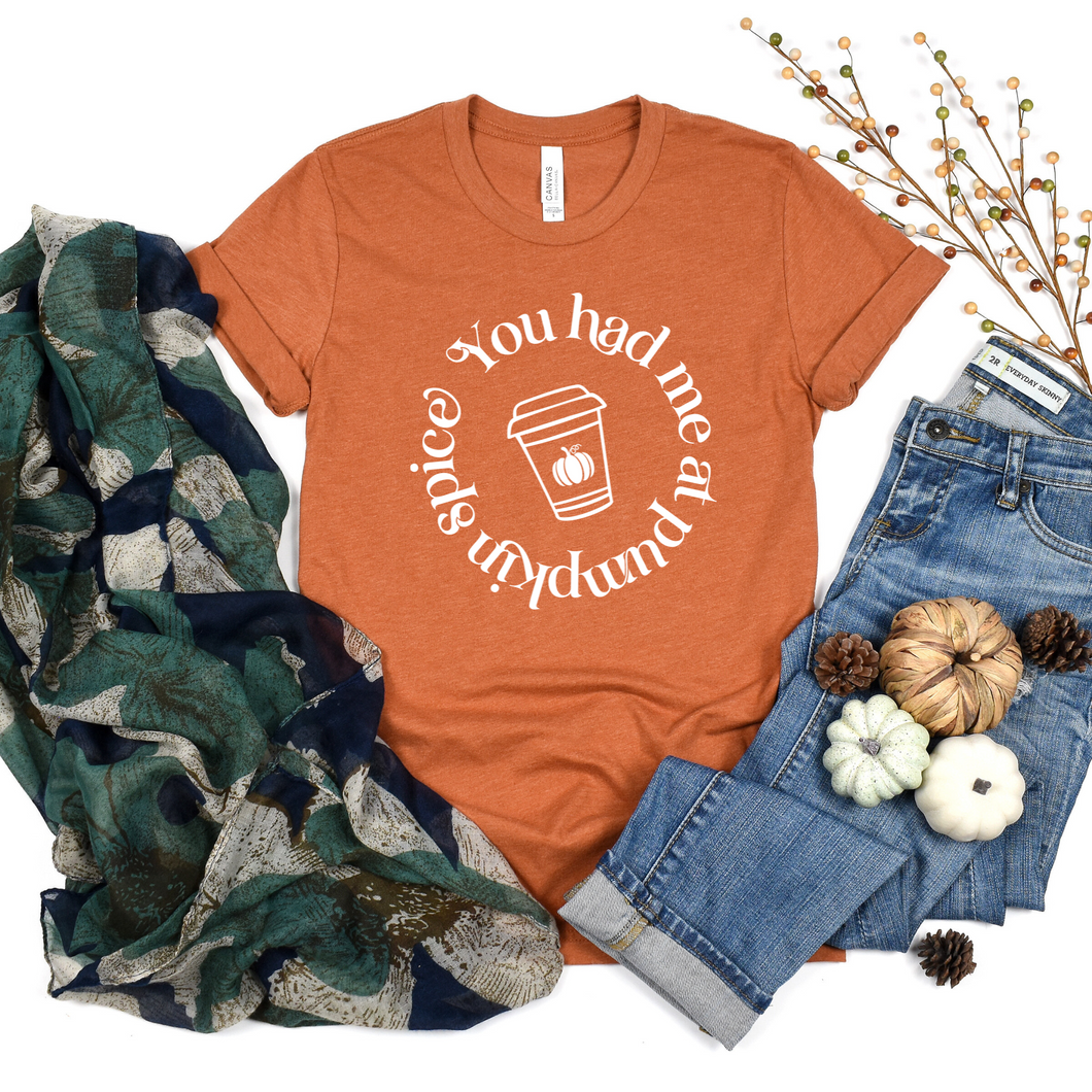 You Had Me at Pumpkin Spice T-shirt